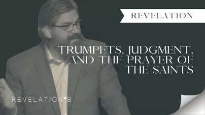 Trumpets, Judgment, and the Prayer of the Saints