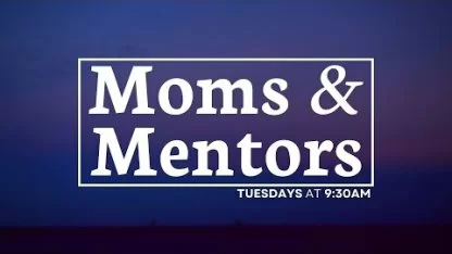 Moms and Mentors